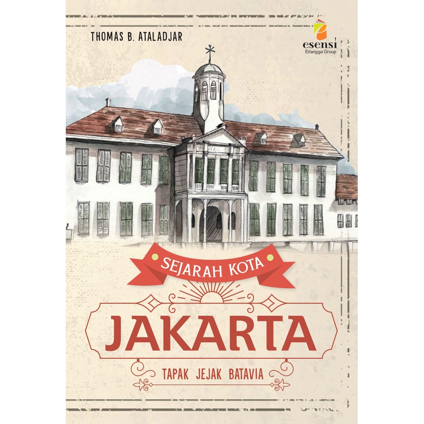 

Buku Erlangga SEJARAH KOTA JAKARTA 1: TAPAK JEJAK BATAVIA/3089000020