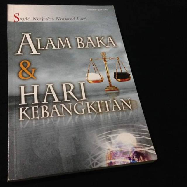 Alam Baka Dan Hari Kebangkitan Mujtaba Musawi Lari Buku Syiah Ahlulbait Penerbit Lentera Shopee Indonesia