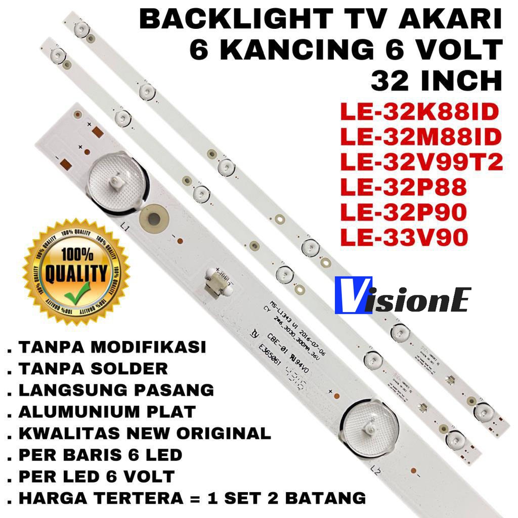 BACKLIGHT TV LED AKARI 32 INC LE32P88 LE32V89 LE32V90 LE32P90 LE32K88ID LE 32M88ID LE32V99T2 32P88 32V89 32V90 32P90 32K88ID 32M88ID 32V99T2