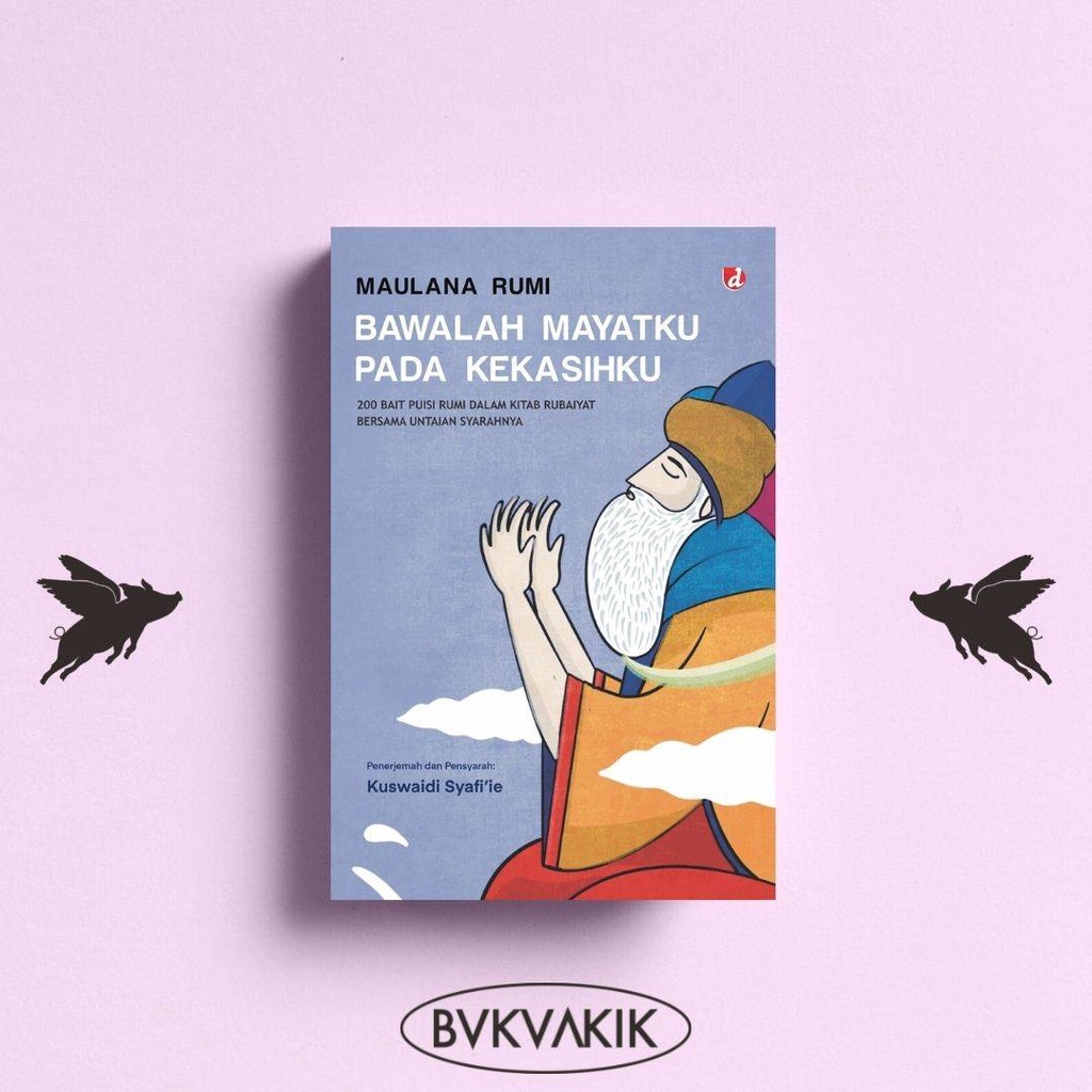 Bawalah Mayatku pada Kekasihku - Maulana Rumi