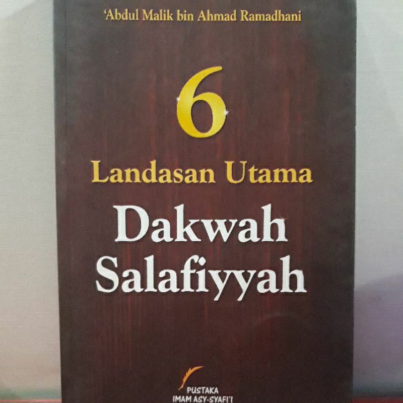 6 LANDASAN UTAMA DAKWAH SALAFIYYAH