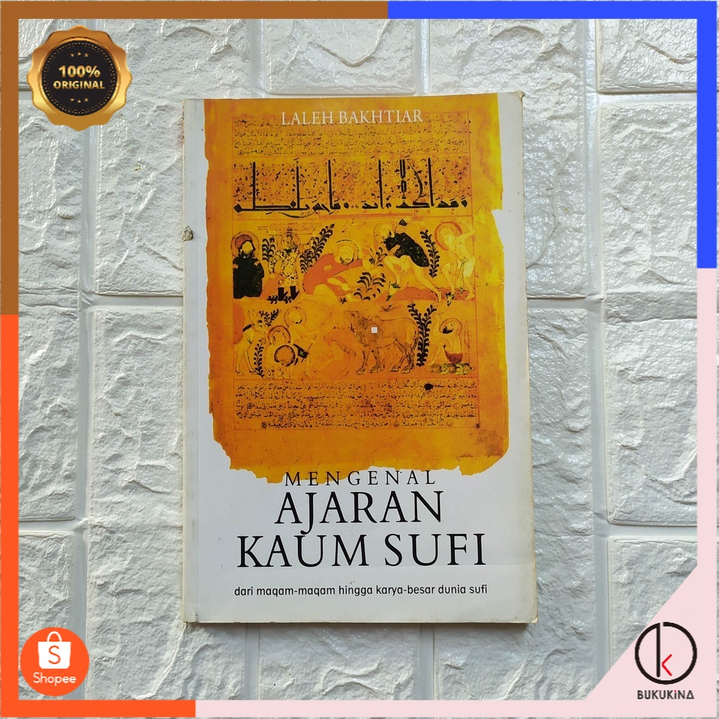 Mengenal Ajaran Kaum Sufi: dari Maqam-maqam Hingga Karya Besar Dunia Sufi - Laleh Balhtiar - Buku Ta
