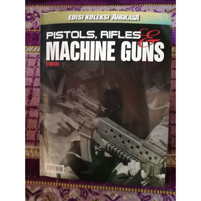Pistols Rifles Dan Machine Guns