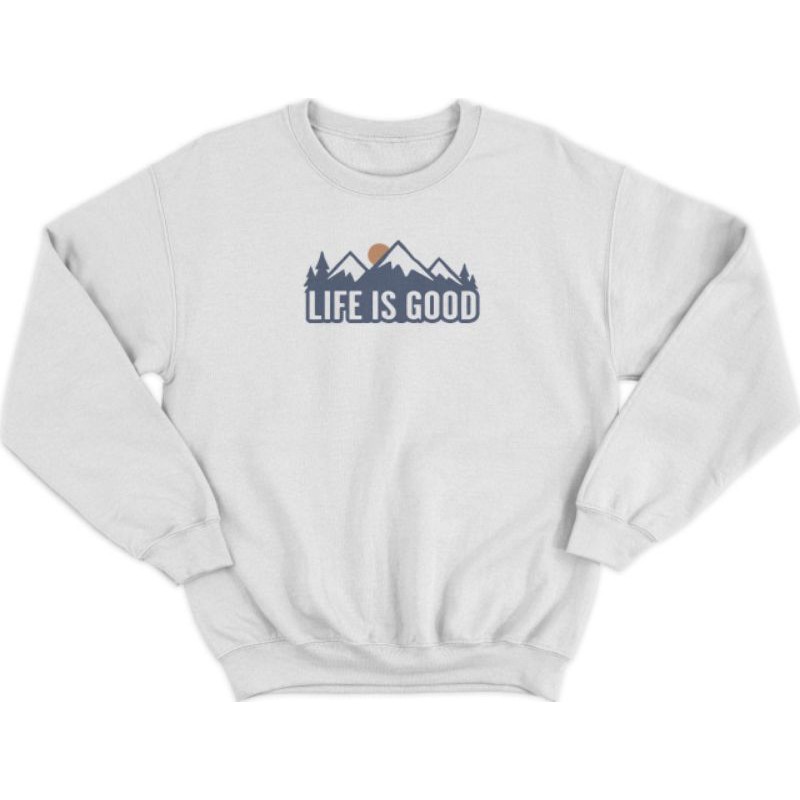 LIFE IS GOOD SWEATER UNISEX FLEECE TEBAL TERBARU'