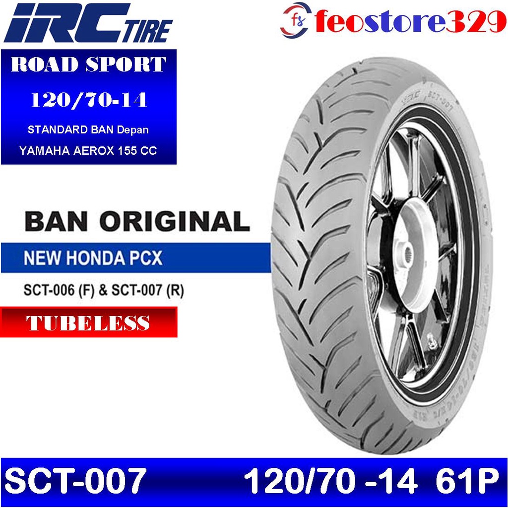 BAN TUBLES DEPAN YAMAHA AEROX 155 IRC 120/70 RING 14 BAN BELAKANG HONDA PCX 150 CC TUBELESS