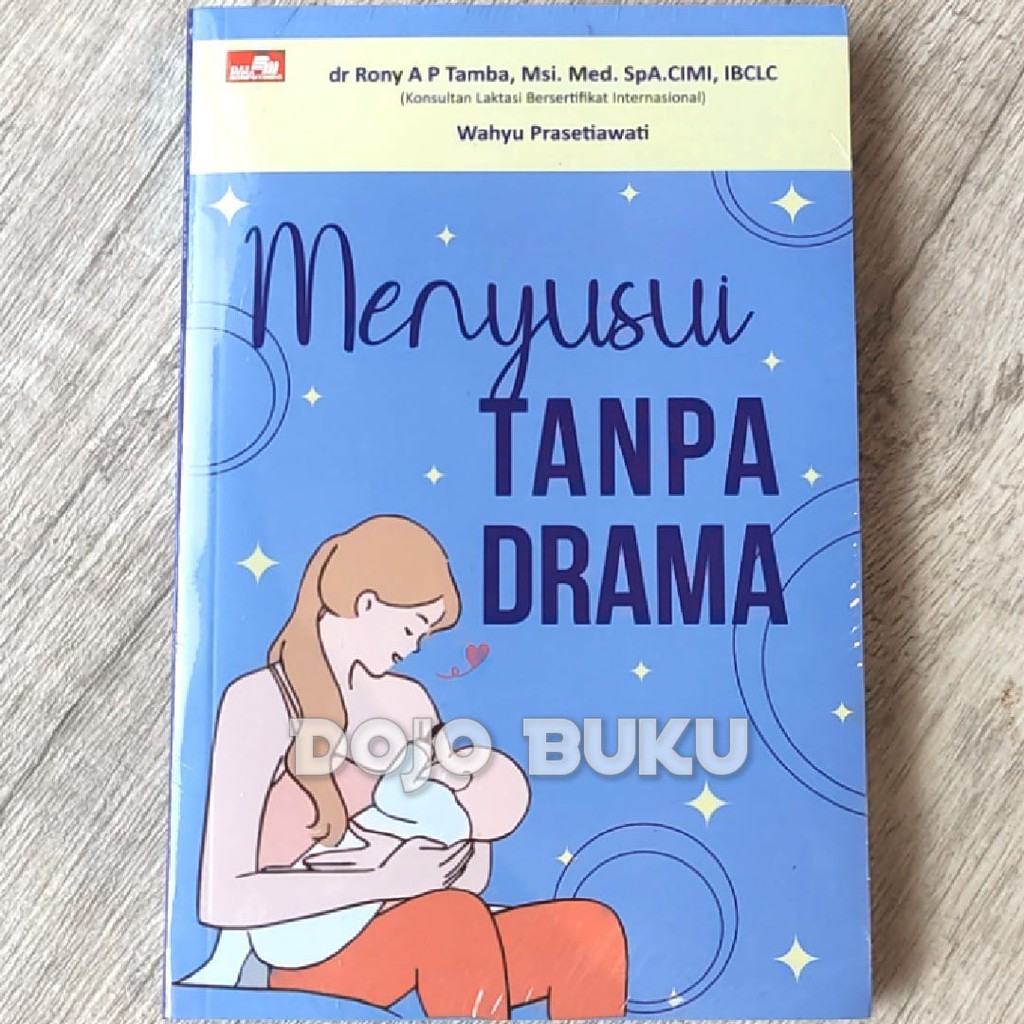 Menyusui Tanpa Drama Dr Rony A P Tamba, MSI. MED. SPA.CIMI, IBCLC &amp; WA