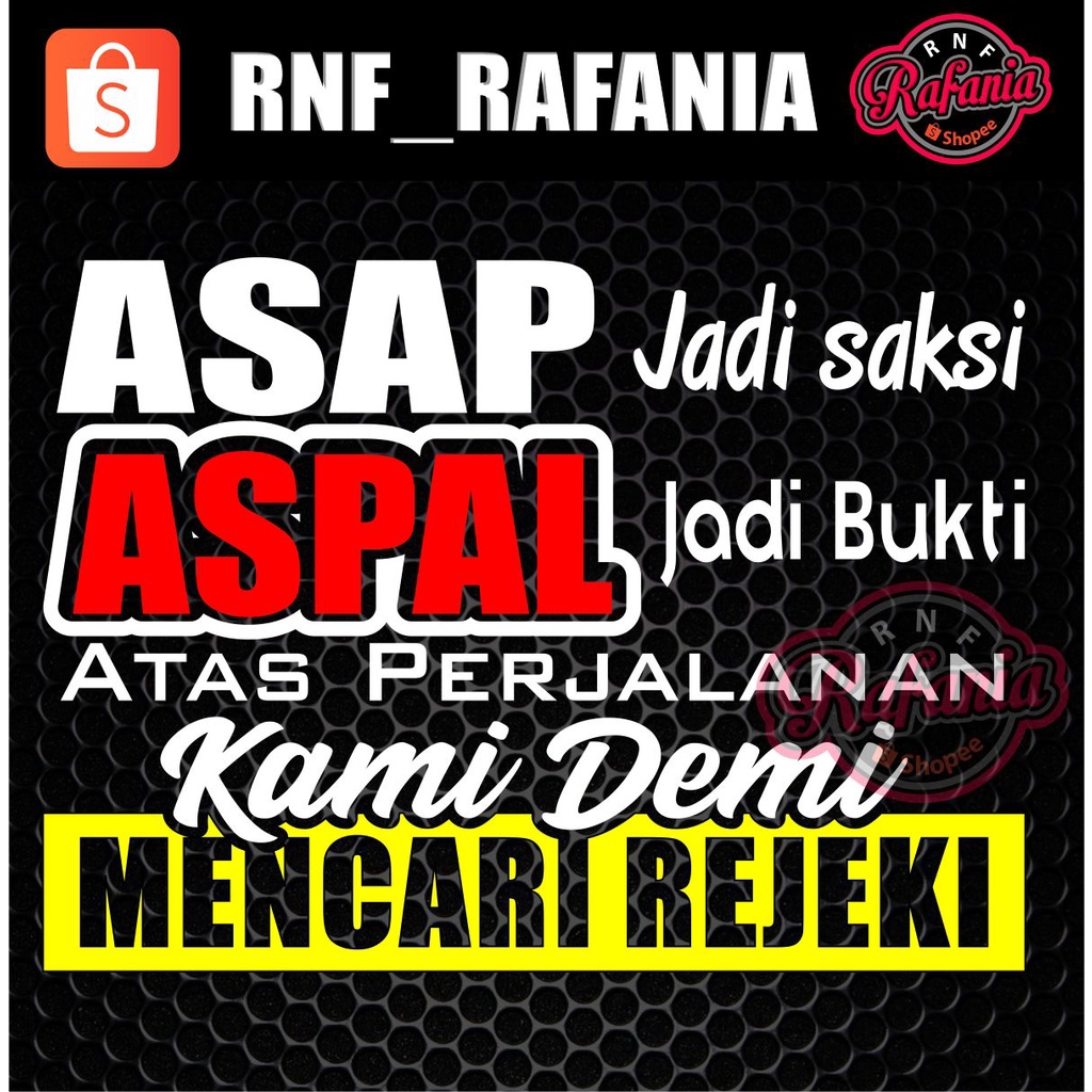 STIKER KATA KATA KACA PINTU MOBIL TRUK PICK UP GRANMAX ASAP JADI SAKSI ASPAL JADI BUKTI ATAS PERJALANAN KAMI DEMI MENCARI REJEKI