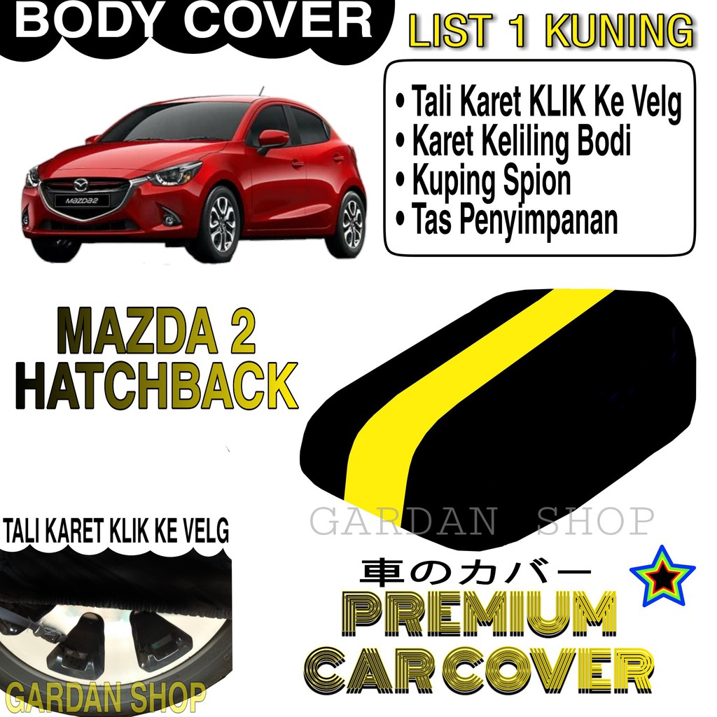 Body Cover MAZDA 2 HATCHBACK List KUNING Penutup Pelindung Bodi Mobil Mazda 2 Hatchback PREMIUM