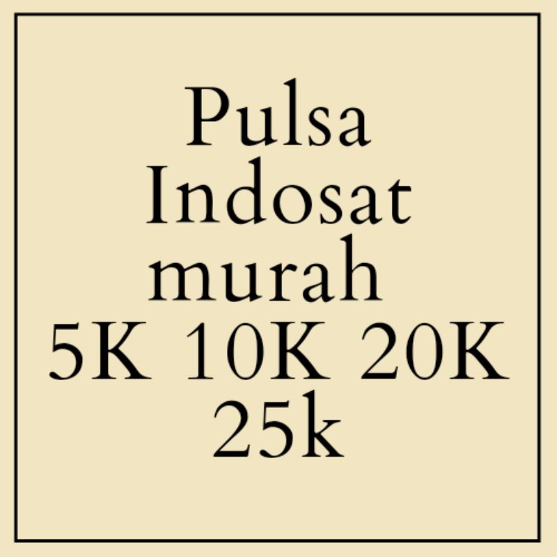 pulsa indosat + masa aktif  5K 10K 20K 25K