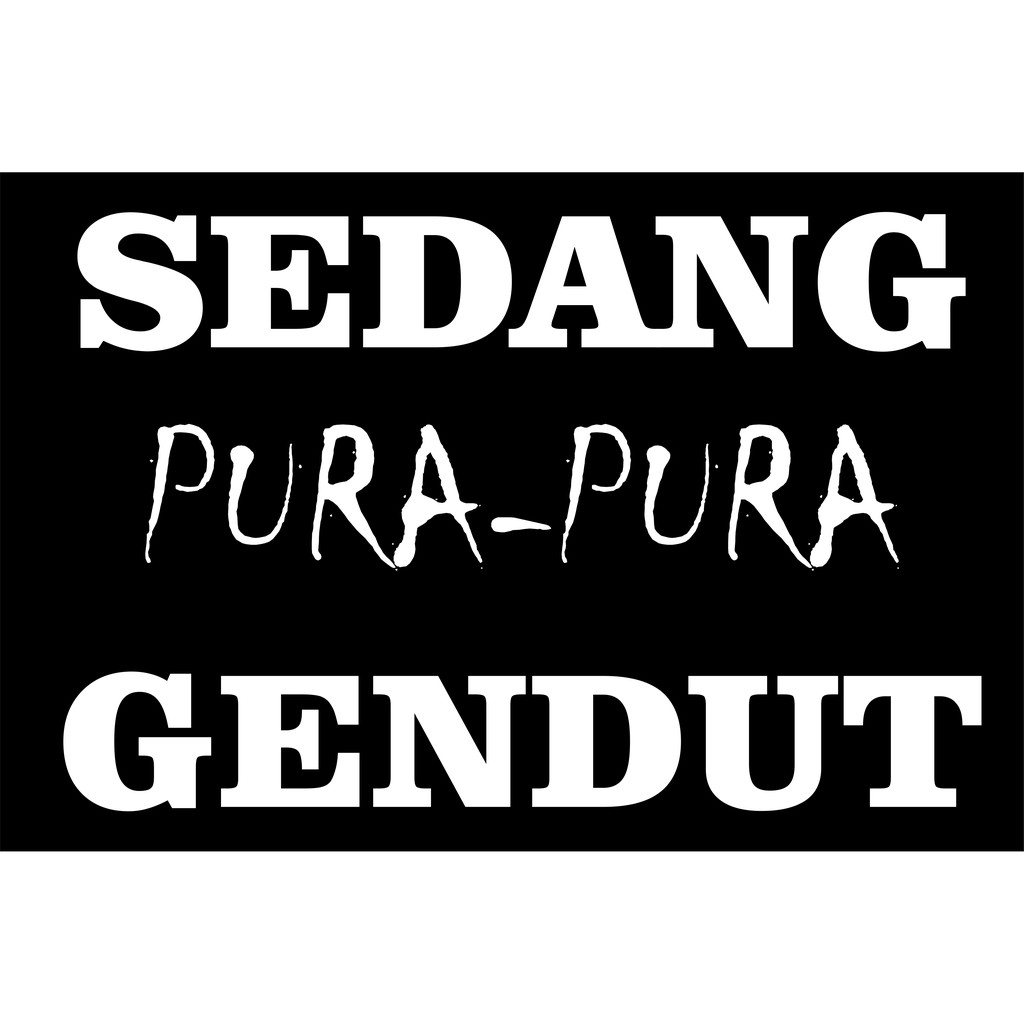 Kaos Keren Kata Kata Sedang Pura Pura Gendut Shopee Indonesia