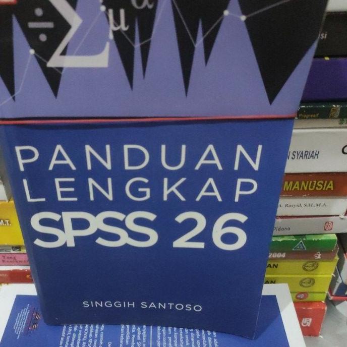 

NFG✡ Panduan lengkap SPSS 26 by Singgih Santoso TERBARU