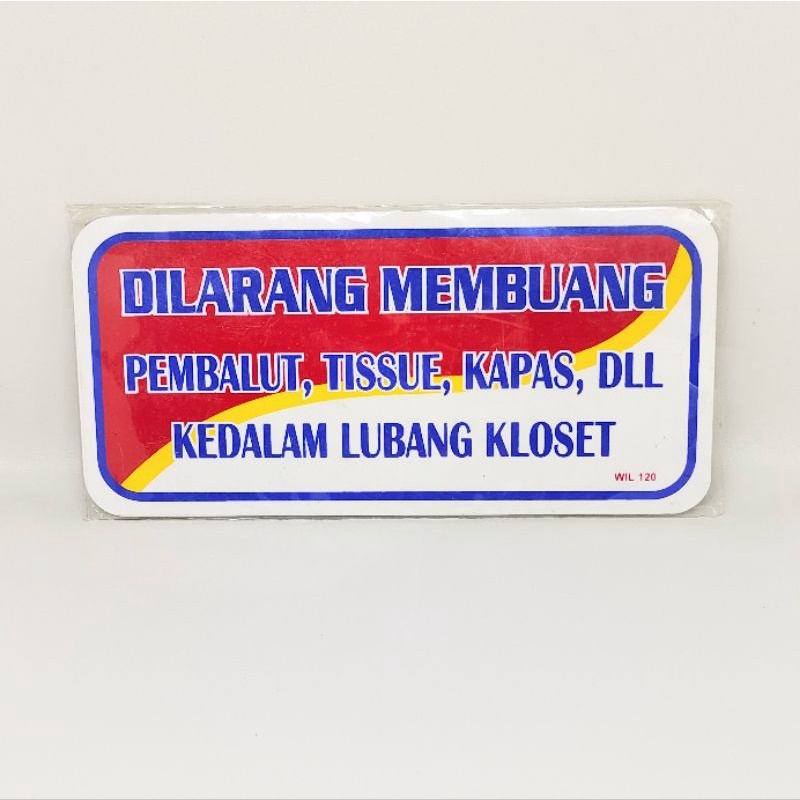 Plat papan Akrilik dilarang membuang pembalut,tissue,kapas,dll kedalam lubang kloset WIL 120