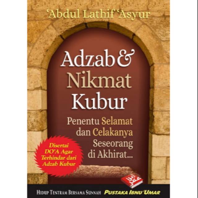 Adzab dan Nikmat Kubur - Pustaka Ibnu Umar - Disertai Doa Terhindar Azab Kubur