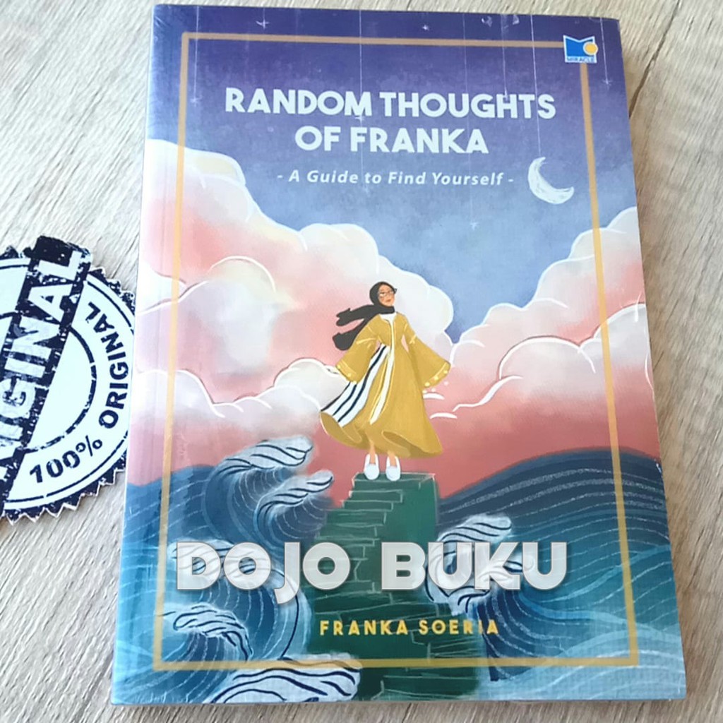 Random Thoughts of Franka - A Guide to Find Yourself by Franka Soeria