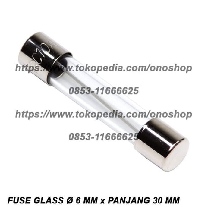 Fuse Kaca 6 X 30Mm