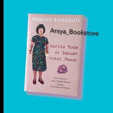 WANITA MUDA DISEBUAH HOTEL MEWAH - HAMSAD RAKUTI