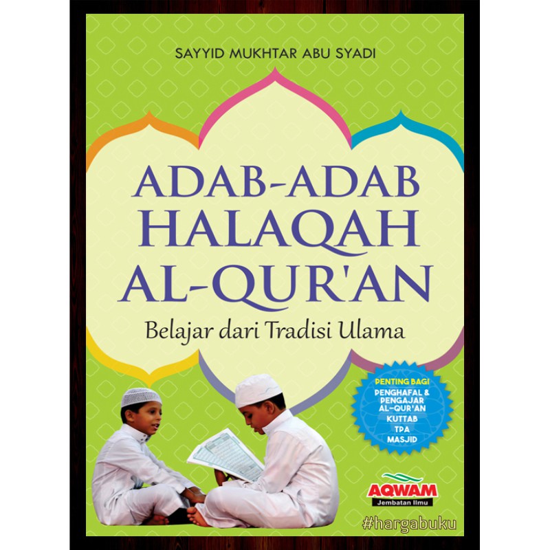 Adab-adab Halaqah Al-Quran - Penerbit Aqwam