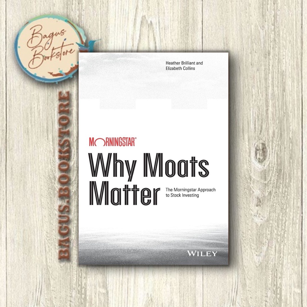 Why Moats Matter - Heather Brilliant (English) - bagus.bookstore