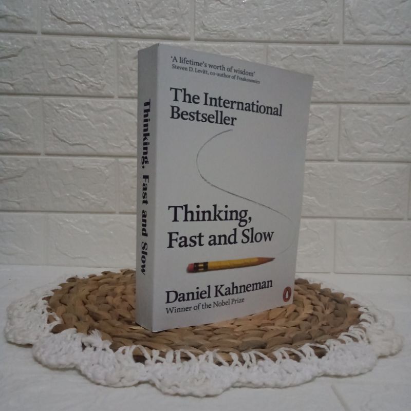 Thinking, Fast and Slow By: Daniel Kahneman