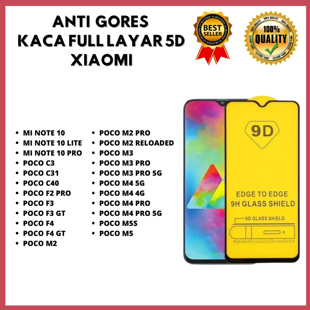 TEMPERED GLASS 5D - XIAOMI MI NOTE 10-MI NOTE 10 LITE-MI NOTE 10 PRO-POCO C3-POCO C31-POCO C40-POCO F2 PRO-POCO F3-POCO F3 GT-POCO F4-POCO F4 GT-POCO M2- M2 PRO- M2 RELOADED-POCO M3-POCO M3 PRO-M3 PRO 5G-POCO M4 5G-POCO M4 4G-M4 PRO- M4 PRO 5G- M5S-M5