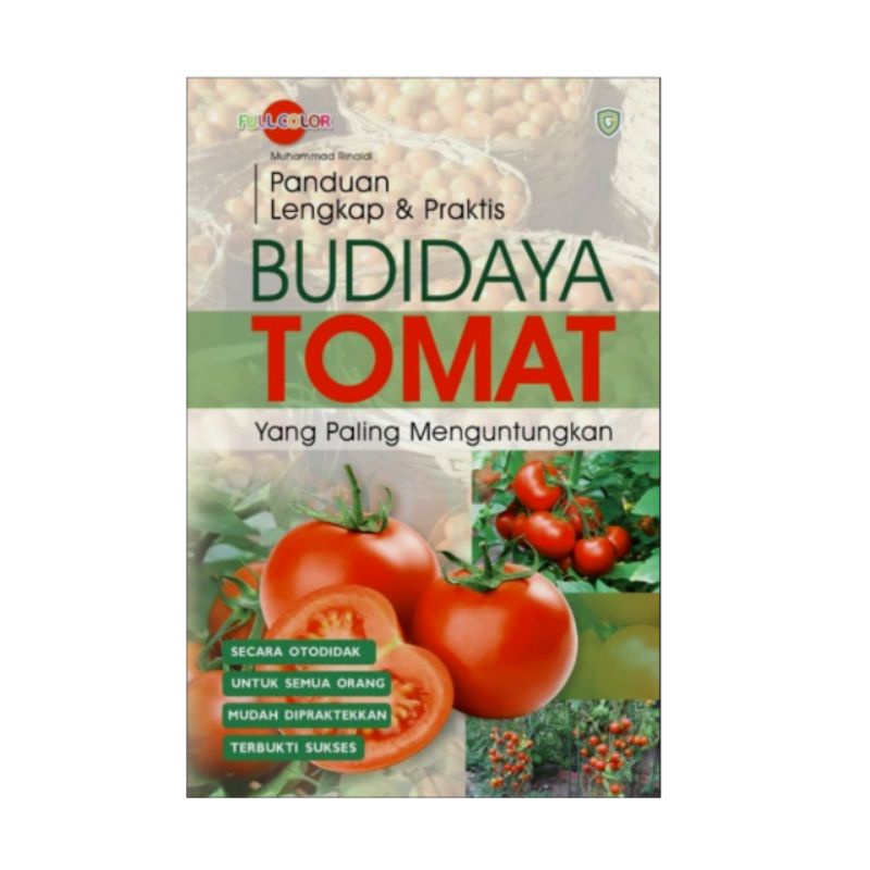 Buku Panduan Lengkap & Praktis Budidaya Tomat Yang Paling Menguntungkan