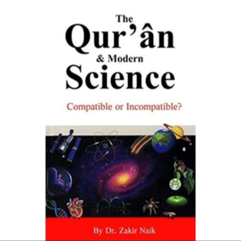 BUKU The Qur'an & Modern Science: Compatible or Incompatible? -Dr.Zakir Naik