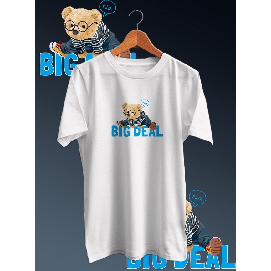 KAOS DISTRO PRIA COTTON COMBED 30S DEPAN /TSHIRT GAMBAR DIGITAL FULLPRINT BEAR BIG DEAL NECK/LENGAN PENDEK