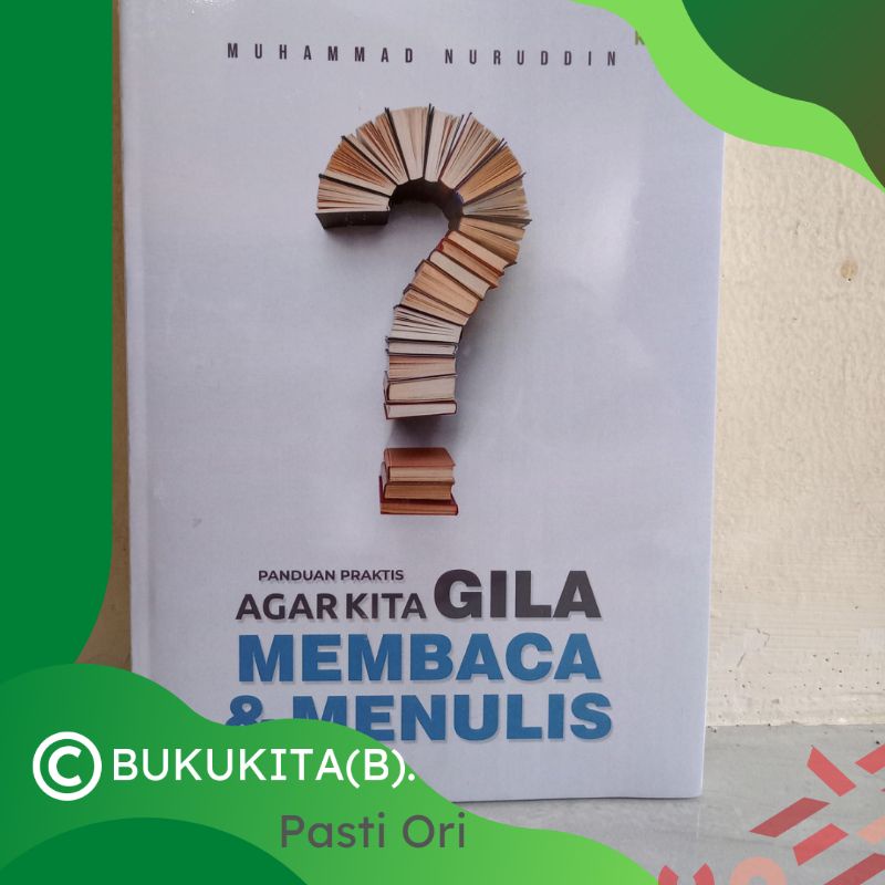 Panduan Praktis Agar Kita Gila Membaca dan Menulis -Muhammad Nuruddin