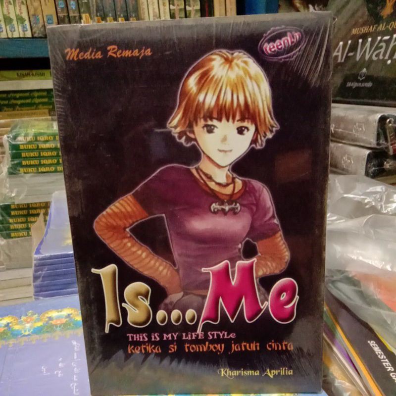 IS...ME THIS IS MY LIFE STYLE-KETIKA SI TOMBOY JATUH CINTA