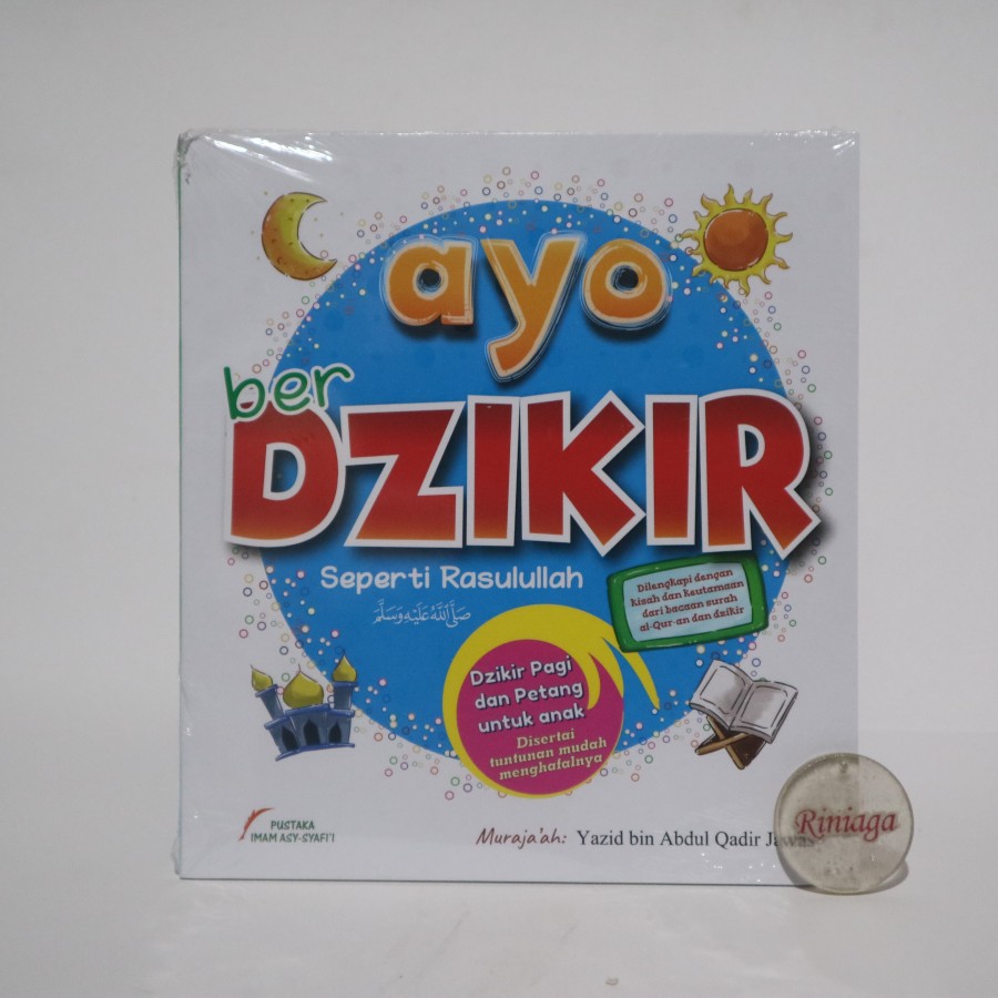 Ayo Berdzikir Seperti Rasulullah - Pustaka Imam Asy Syafi