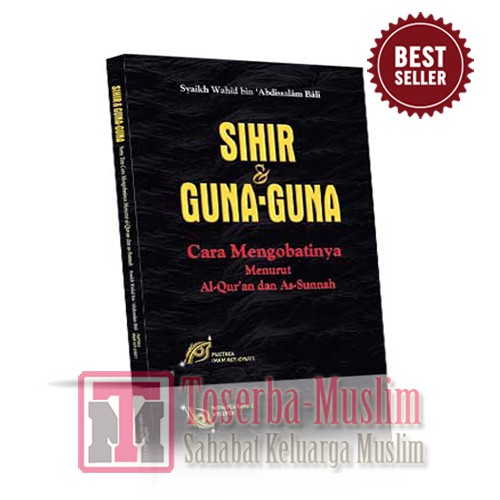 Sihir & Guna-Guna Serta Tata Cara Mengobatinya - Pustaka Imam Syafi'i