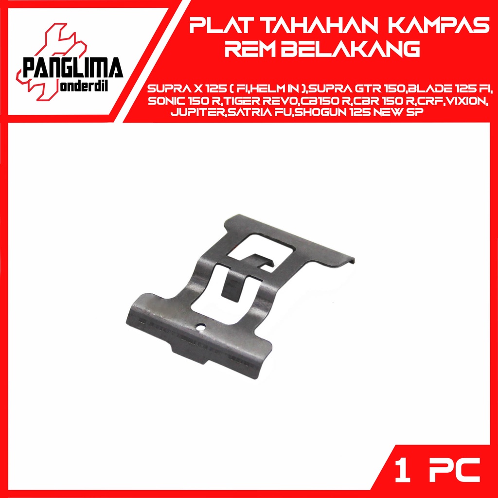 Plat Tahanan Kampas Rem Belakang Supra X 125 F1-GTR 150 &amp; Blade &amp; Sonic &amp; Tiger Revo &amp; CB150R-CB 150 R &amp; Vixion New &amp; Jupiter MX King &amp; Satria FU &amp; Shogun Penahan Dispad-Per-Spring Pad Cakram