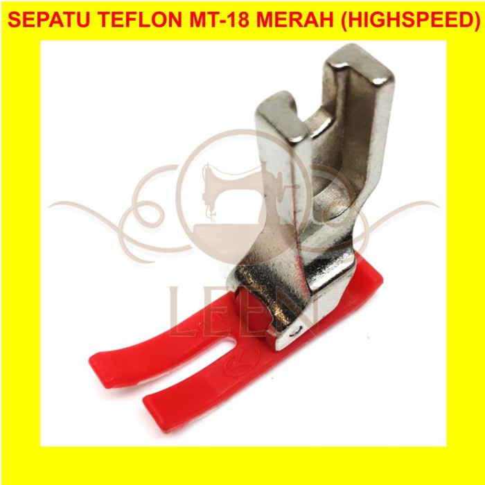 Sepatu Teflon MT-18 Merah Mesin Jahit Highspeed Industri MT18 LEEN