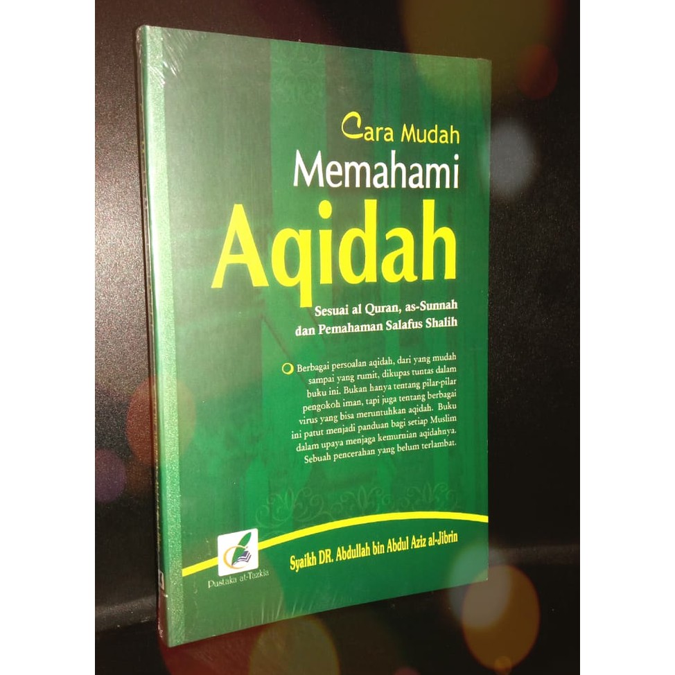 Cara Mudah Memahami Aqidah - Pustaka At Tazkia - Karmedia