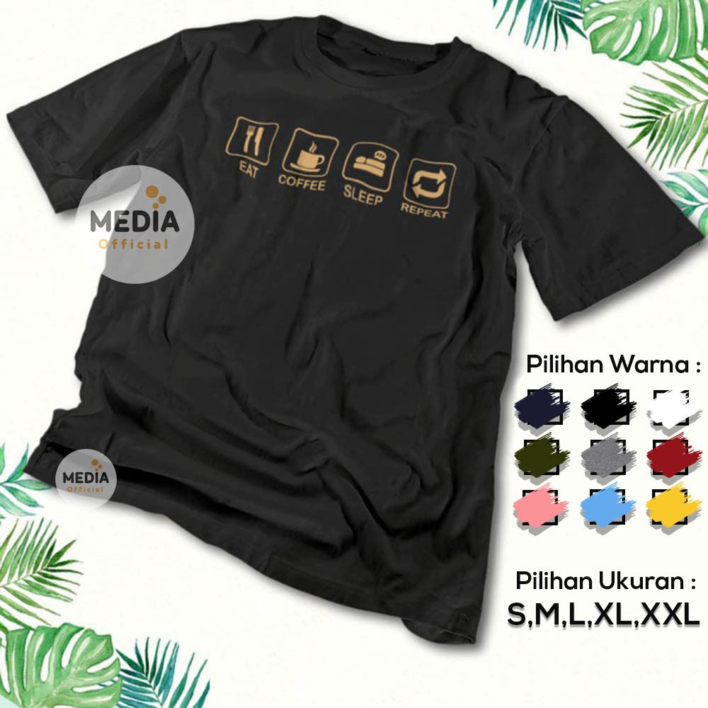 Kaos Distro Kopi Premium Cotton Combed 30s, EAT SLEEP COFFEE REPEAT , Baju Pria Wanita - MO1166