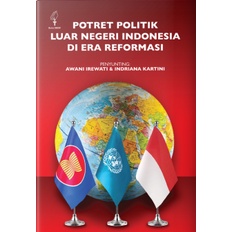 Potret Politik Luar Negeri Indonesia Di Era Reformasi