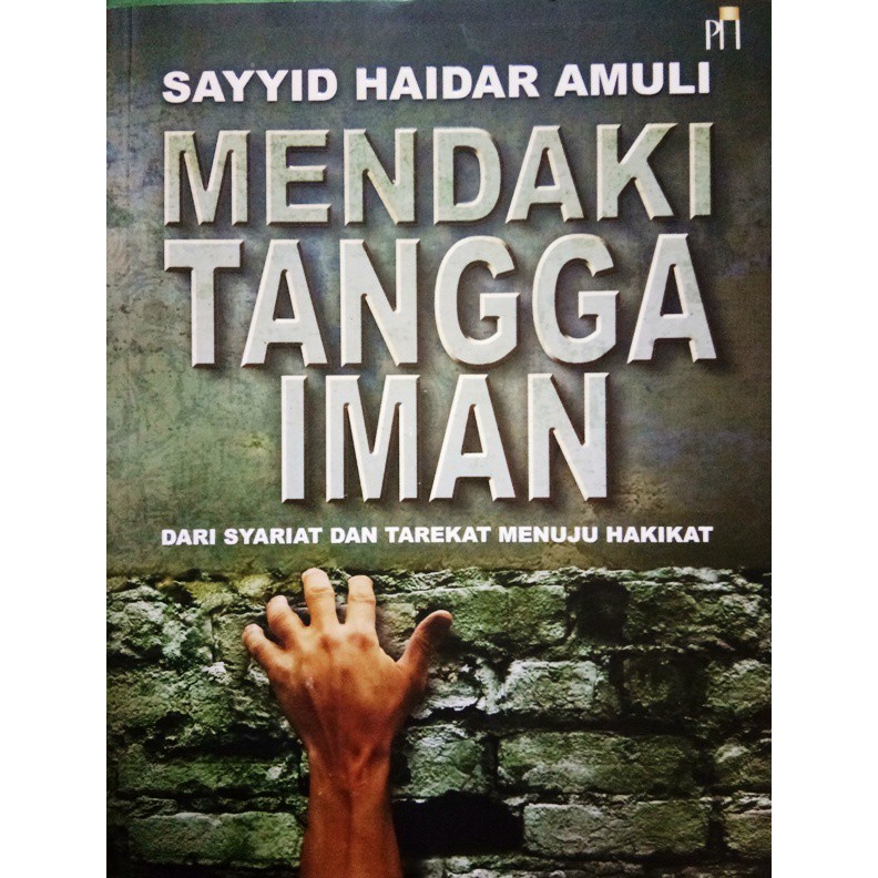 Mendaki Tangga Iman Dari Syariat dan Tarekat Menuju Hakikat - Sayyid Haidar Amuli - NR
