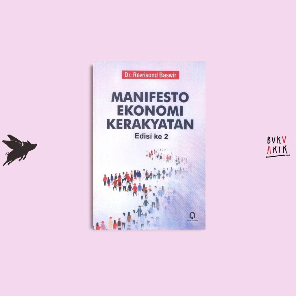 MANIFESTO EKONOMI KERAKYATAN EDISI KE 2 - DR. REVRISOND BASWIR