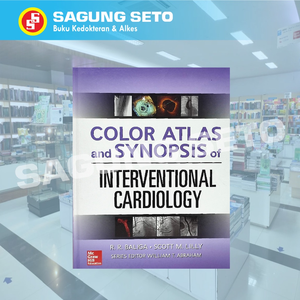 COLOR ATLAS AND SYNOPSIS OF INTERVENTIONAL CARDIOLOGY / KARDIOLOGI