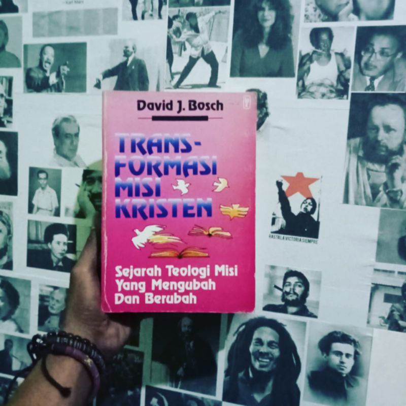 Transformasi Misi Kristen: Sejarah Teologi Misi yang Mengubah dan Berubah by David J. Bosch