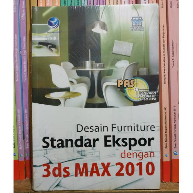 Desain Furniture Standar Ekspor Dengan 3ds MAX 2010 - Penerbit Andi