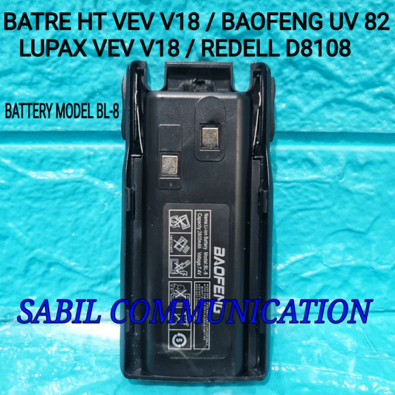BATRE HT BAOFENG UV82 VEV V18 LUPAX VEV V18 BERLIN UV82 BL-8 LITHIUM BATERAI HT UV82 BAOFENG UV 82 R