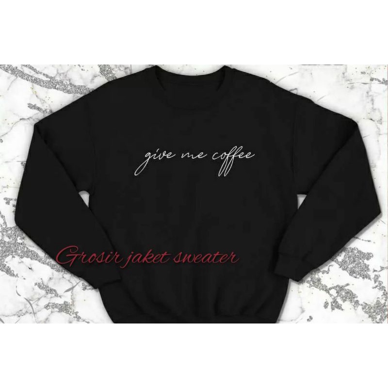 Jaket sweater pria wanita (Give Me Coffee)