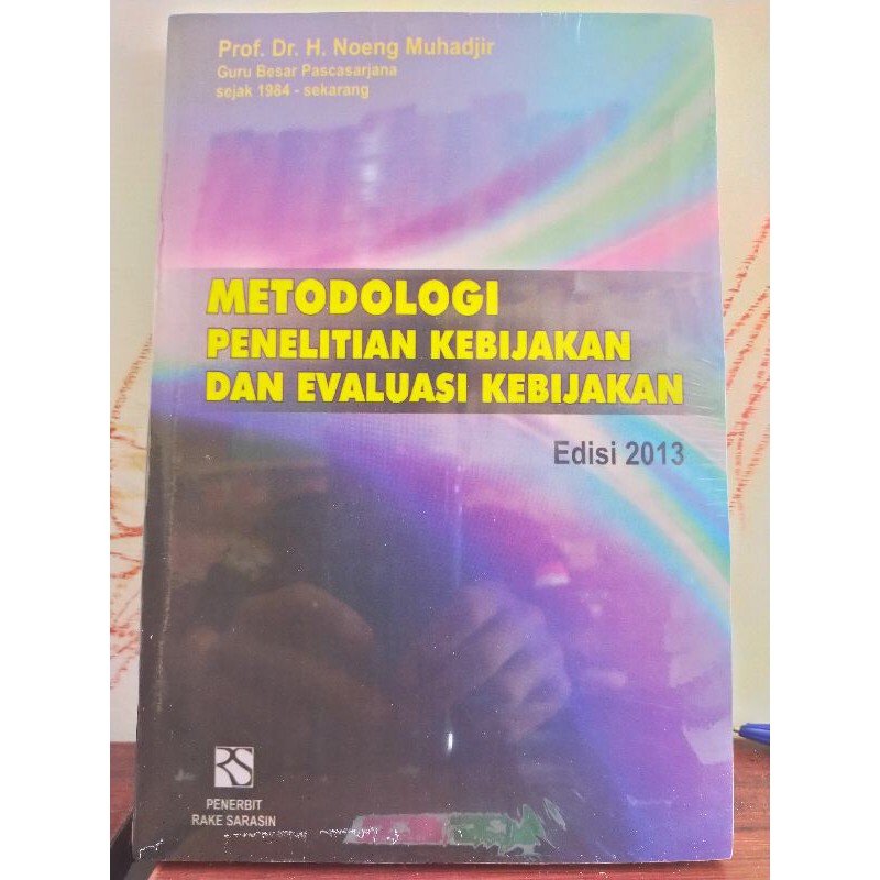 Metodelogi Penelitian Kebijakan Dan Evaluasi Kebijakan - Neong Muhadjir