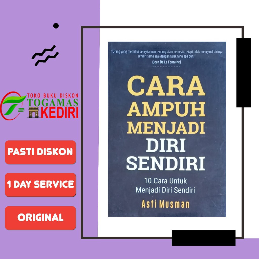 CARA AMPUH MENJADI DIRI SENDIRI : 10 CARA UNTUK MENJADI DIRI 