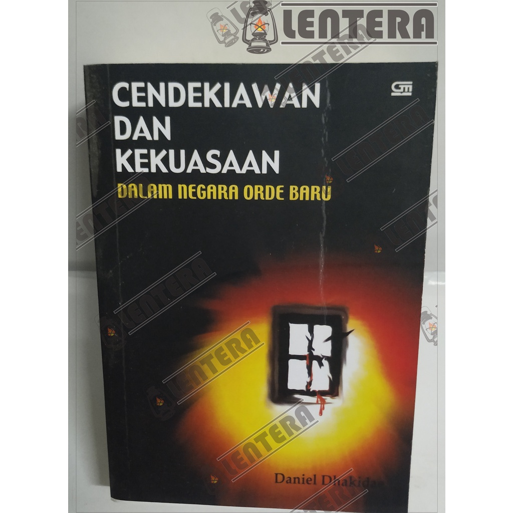 Cendekiawan dan Kekuasaan Dalam Negara Orde Baru - Daniel Dhakidae