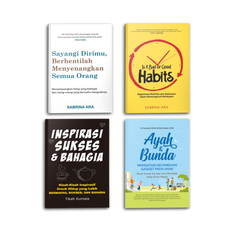 Syalmahat Publishing Paket Buku Motivasi Psikologi Self Improvement Sayangi Dirimu Berhentilah Menyenngkan Semua Orang, Is It Bad Or Good Habits, Inspirasi Sukses &amp; Bahagia, Ayah &amp; Bunda