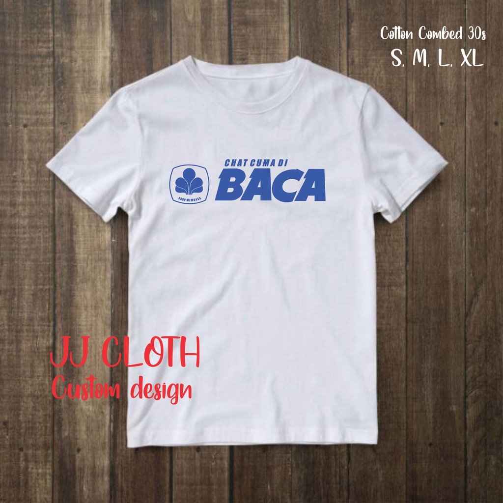 T-SHIRT BAJU KAOS DISTRO PRIA WANITA CHAT CUMAN DI BACA PLESETAN BCA COTTON COMBED 30S