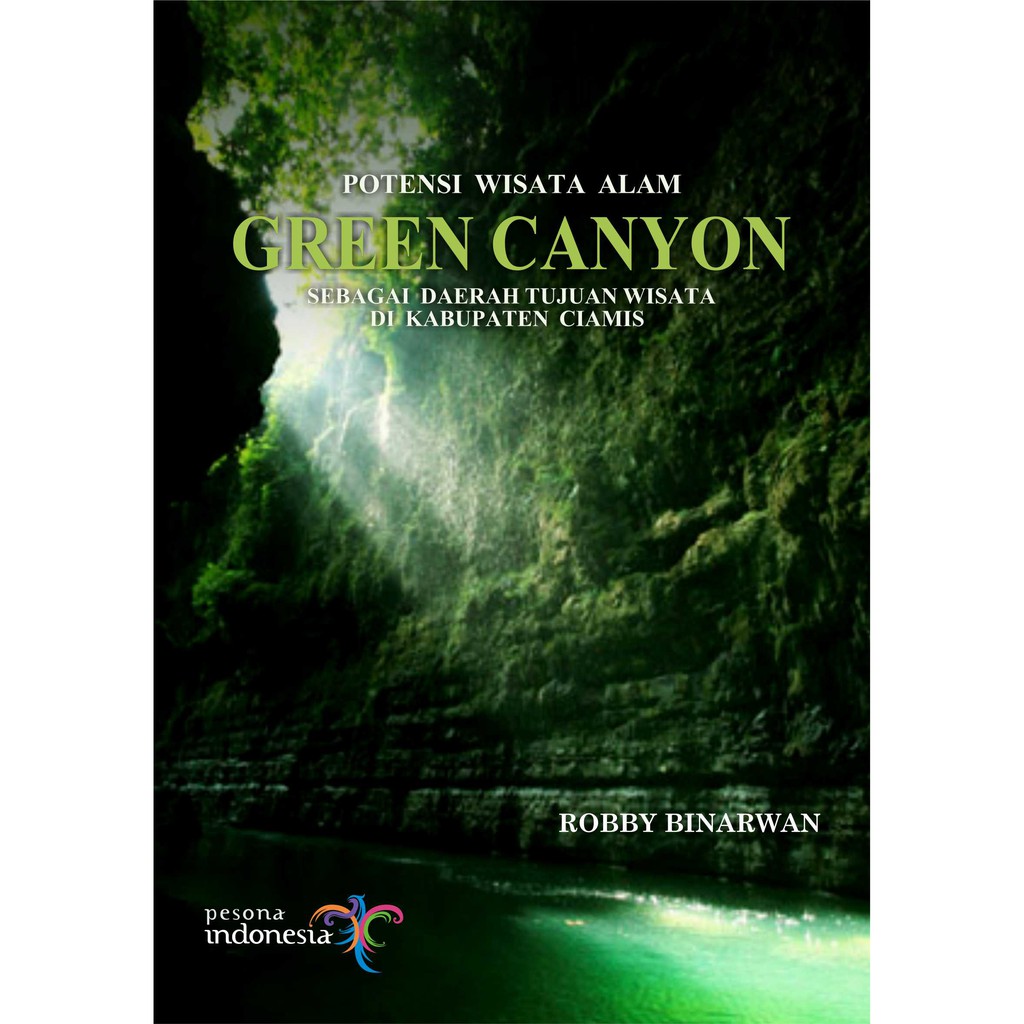 Jual Buku Potensi Wisata Alam Green Canyon Sebagai Daerah Tujuan Wisata Di Kabupaten Ciamis Indonesia|Shopee Indonesia