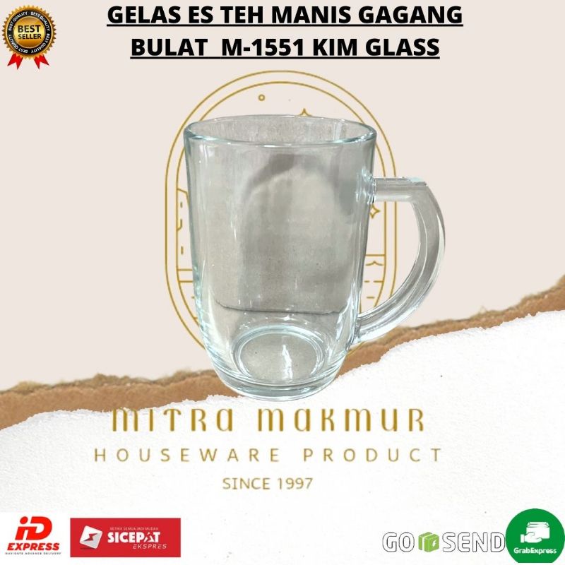 NEW!! GELAS ES TEH MANIS BULAT GAGANG /GELAS AIR MINUM / M-1551 KIM GLASS @6 PCS